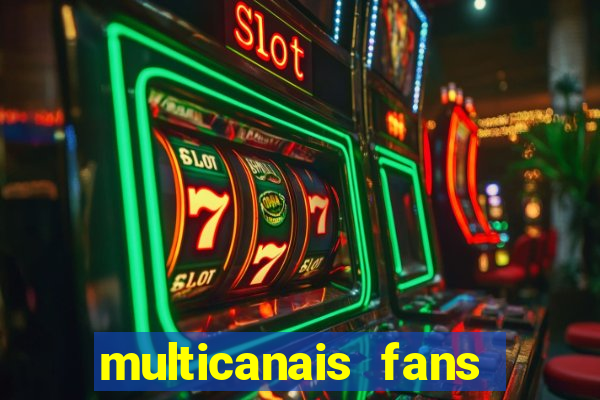 multicanais fans jogo ao vivo